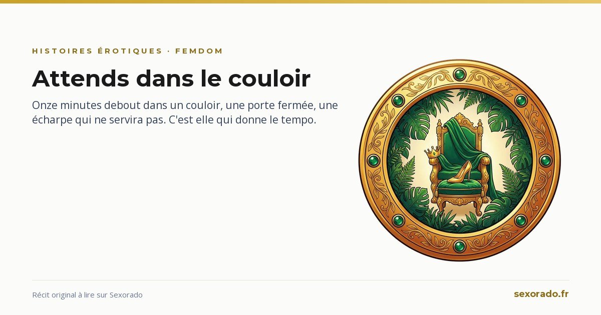Attends dans le couloir