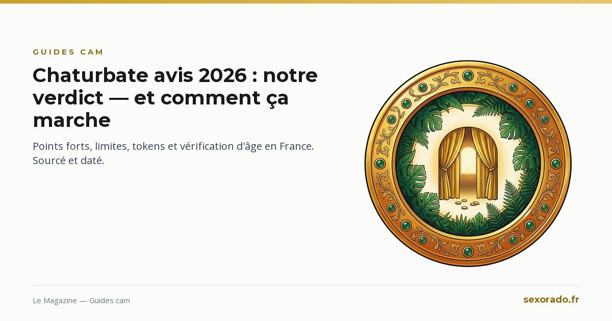 Chaturbate avis 2026 : notre verdict — et comment ça marche